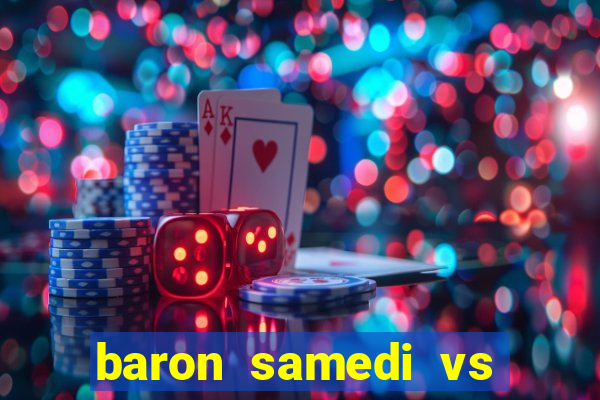 baron samedi vs papa legba